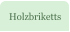 Holzbriketts