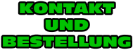 KONTAKT UND BESTELLUNG